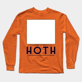 Visit Hoth! (For light shirts) Long Sleeve T-Shirt